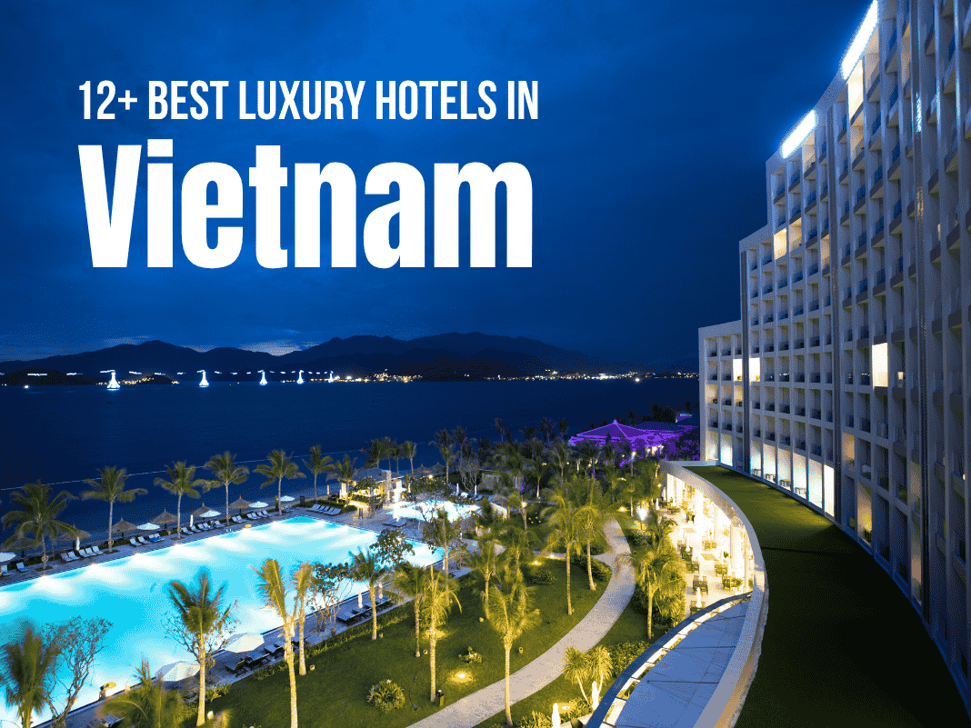 12+ Best Luxury Hotels in Vietnam [Scenic & Updated 2025]